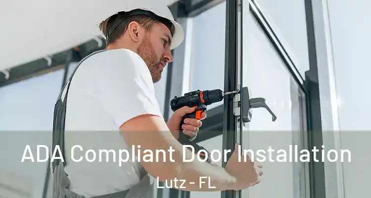  ADA Compliant Door Installation Lutz - FL