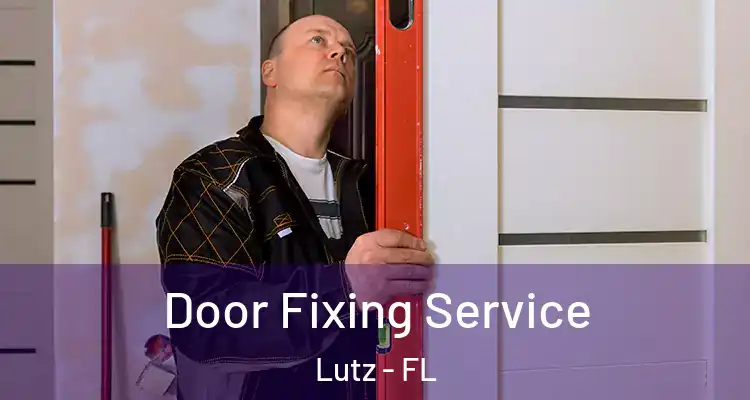  Door Fixing Service Lutz - FL