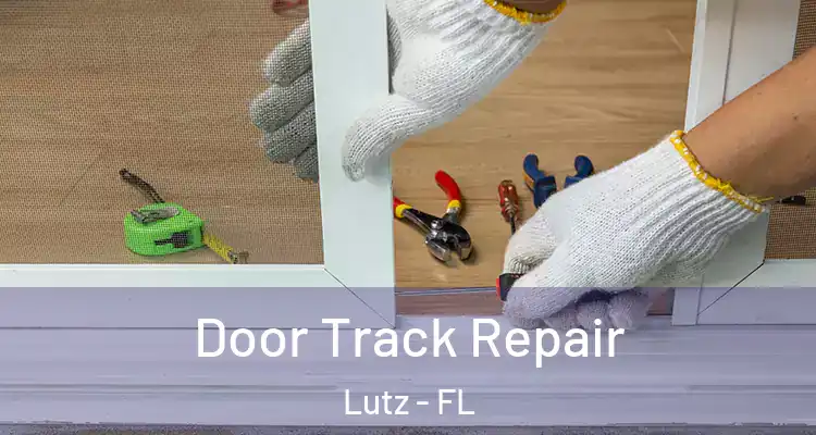  Door Track Repair Lutz - FL
