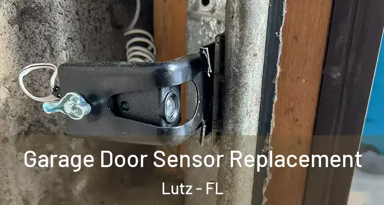  Garage Door Sensor Replacement Lutz - FL