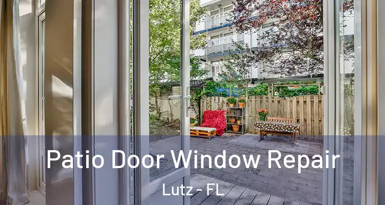 Patio Door Window Repair Lutz - FL